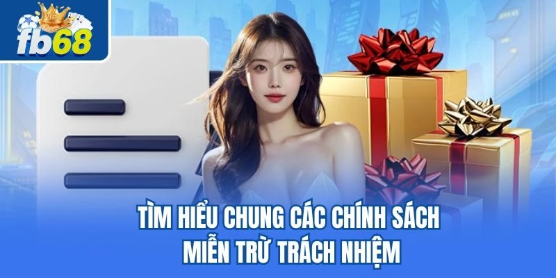 Miễn Trừ Trách Nhiệm 1 Tìm hiểu chung các chính sách miễn trừ trách nhiệm
